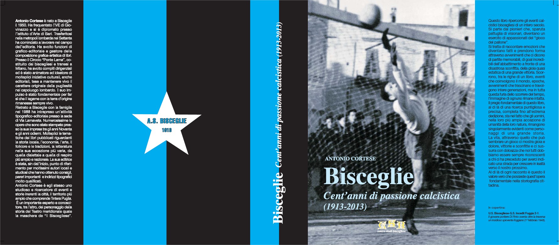 Bisceglie. Cent'anni di passione calcistica (1913-2013)