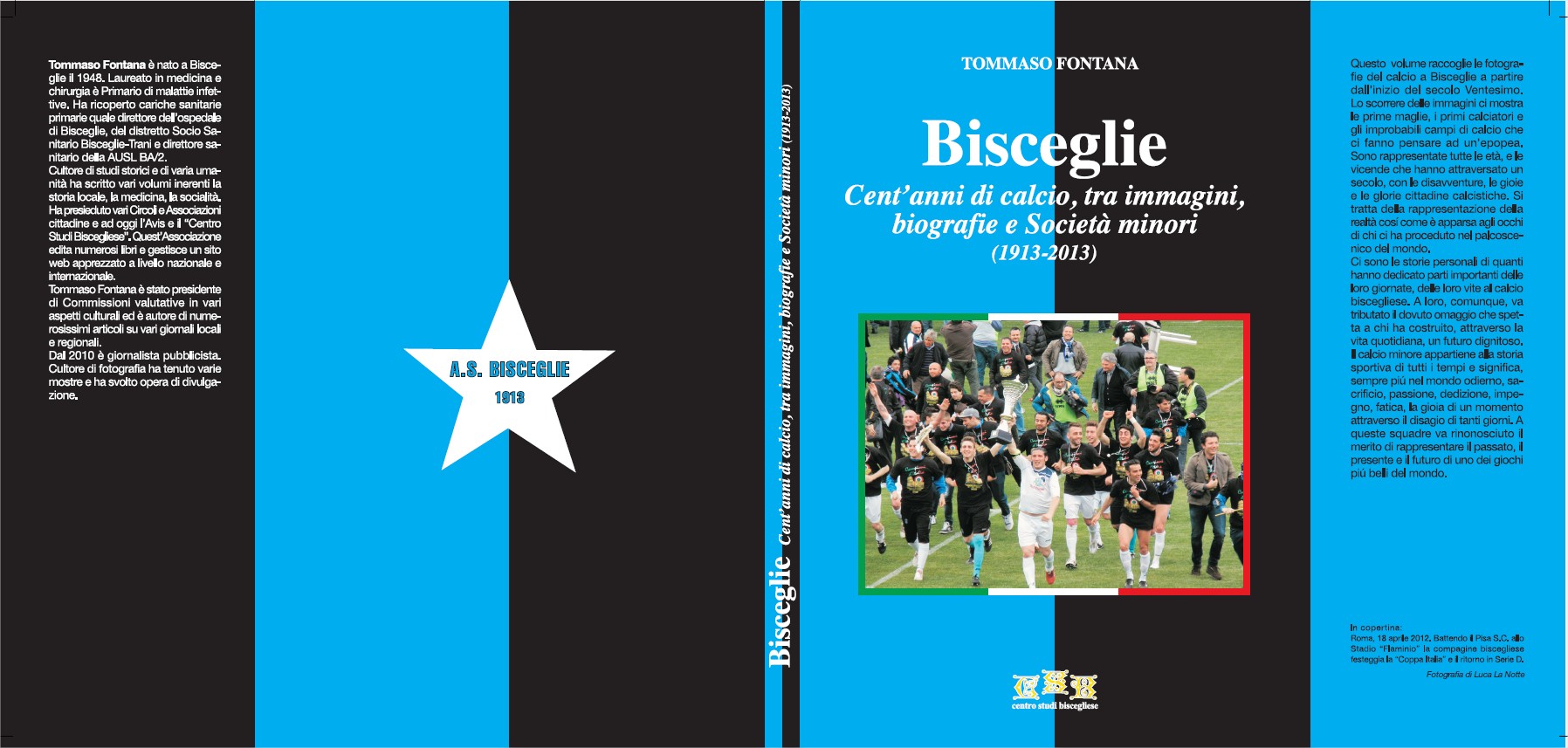 Bisceglie. Cent'anni di calcio, tra immagini, biografie e Societ minori (1913-2013)