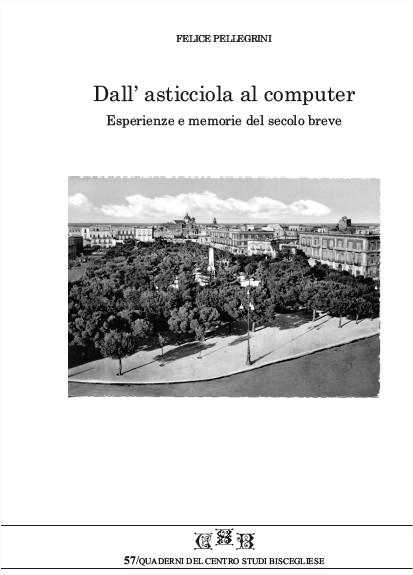 Dall'asticciola al computer. Esperienze e memorie del secolo breve