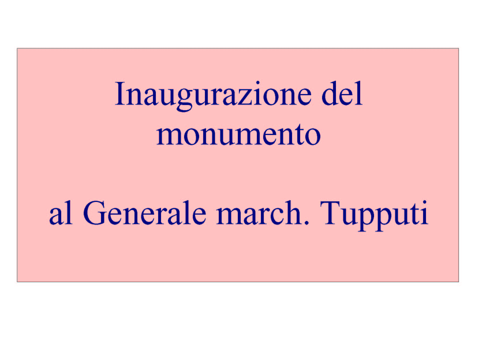 Inaugurazione monumento al Gen. Tupputi