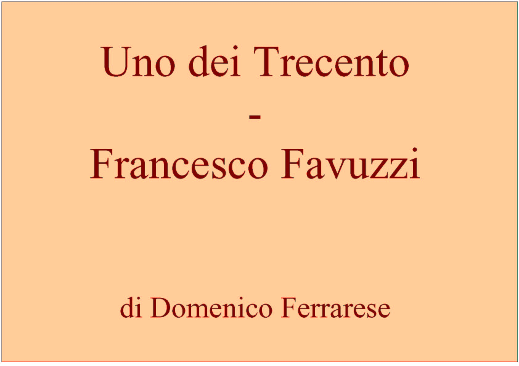 Uno dei Trecento - D. Favuzzi